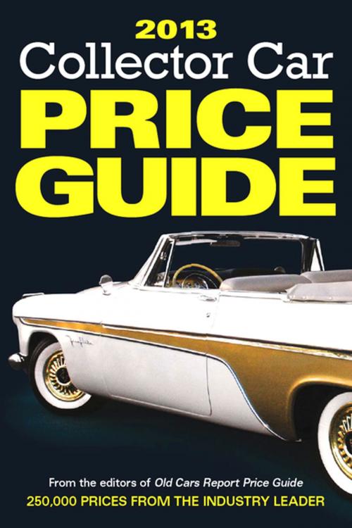 Cover of the book 2013 Collector Car Price Guide by Ron Kowalke, F+W Media