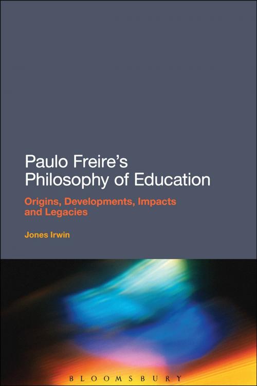 Cover of the book Paulo Freire's Philosophy of Education by Dr Jones Irwin, Bloomsbury Publishing