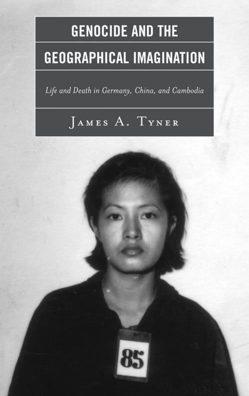 Cover of the book Genocide and the Geographical Imagination by James A. Tyner, Rowman & Littlefield Publishers