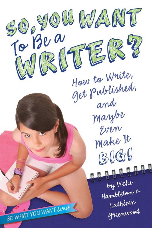 Cover of the book So, You Want to Be a Writer? by Vicki Hambleton, Cathleen Greenwood, Aladdin/Beyond Words