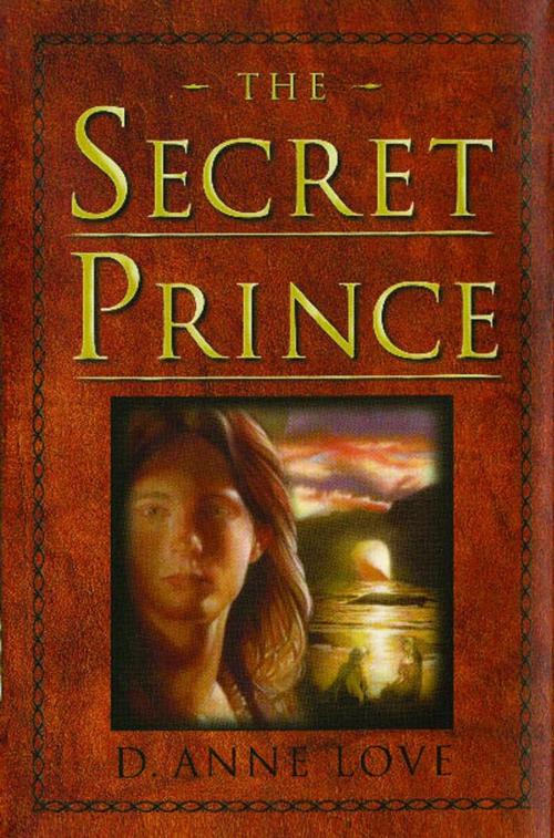 Cover of the book The Secret Prince by D. Anne Love, Margaret K. McElderry Books