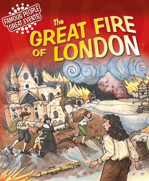 Cover of the book The Great Fire of London by Gillian Clements, Hachette Children's