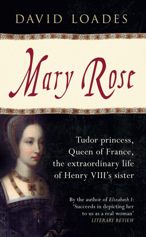 Cover of the book Mary Rose by Professor David Loades, Amberley Publishing