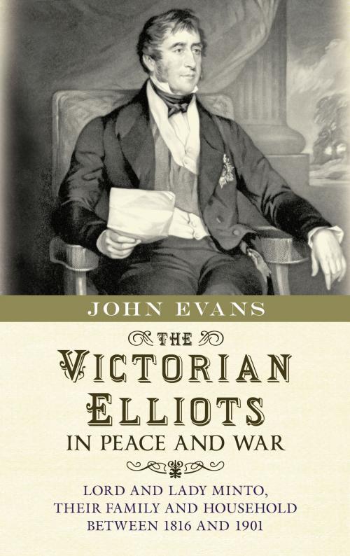 Cover of the book The Victorian Elliots in Peace and War by John P. Evans, Amberley Publishing