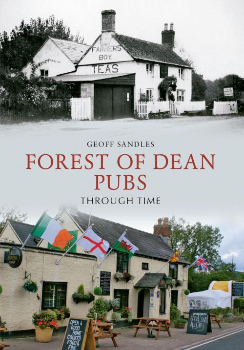 Cover of the book Forest of Dean Pubs Through Time by Geoff Sandles, Amberley Publishing