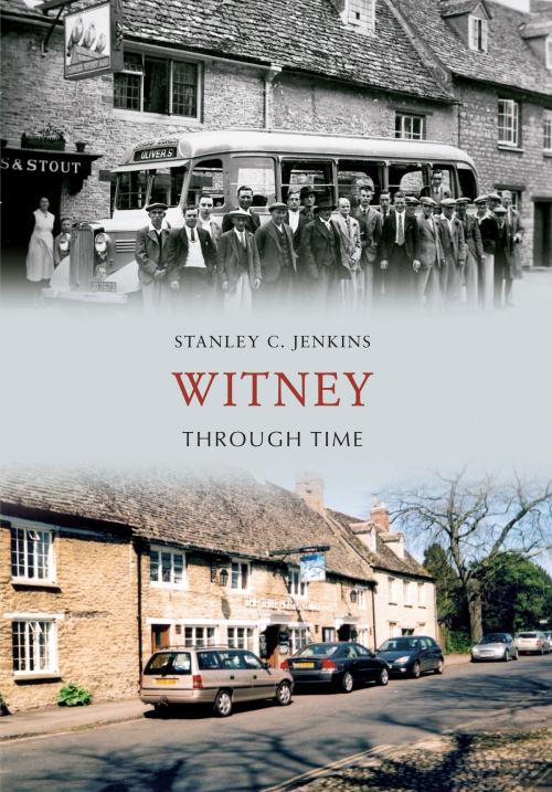 Cover of the book Witney Through Time by Stanley C. Jenkins, Amberley Publishing