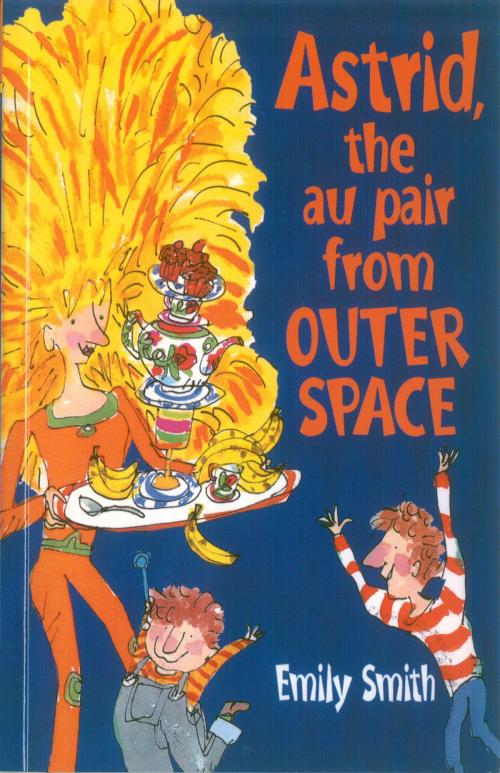 Cover of the book Astrid, The Au-Pair From Outer Space by Emily Smith, RHCP
