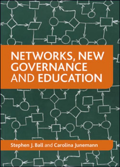 Cover of the book Networks, new governance and education by Junemann, Carolina, Ball, Stephen J., Policy Press