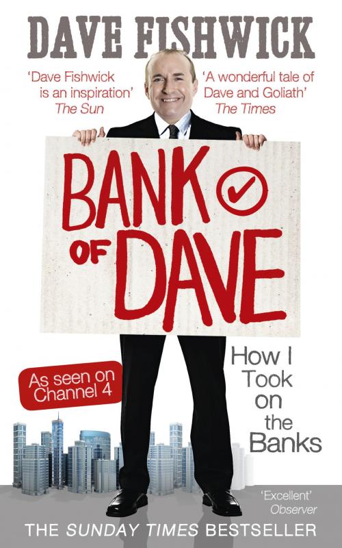 Cover of the book Bank of Dave by Dave Fishwick, Ebury Publishing