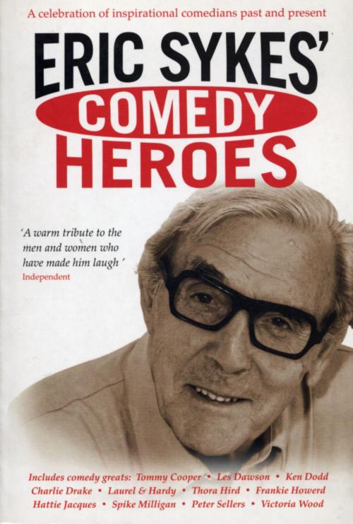 Cover of the book Eric Sykes' Comedy Heroes by Eric Sykes, Ebury Publishing