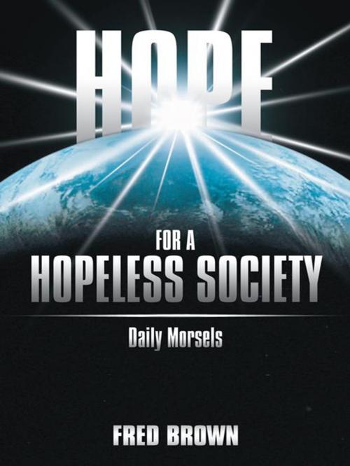 Cover of the book Hope for a Hopeless Society by Fred Brown, WestBow Press