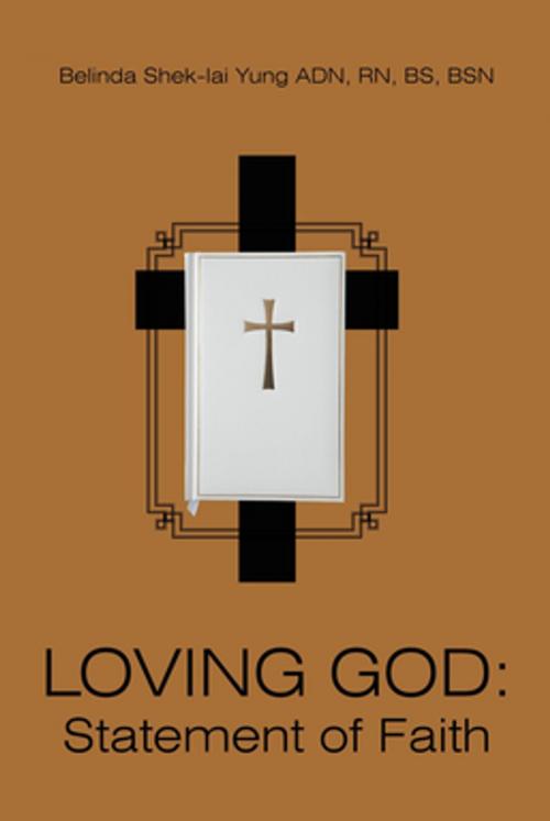 Cover of the book Loving God: Statement of Faith by Belinda Shek-lai Yung, WestBow Press