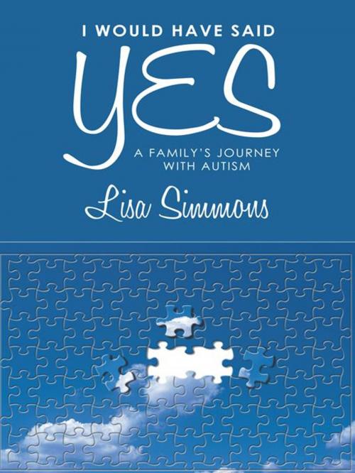 Cover of the book I Would Have Said Yes by Lisa Simmons, WestBow Press