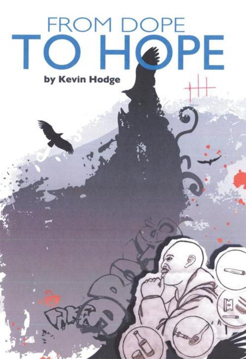 Cover of the book From Dope to Hope by Kevin Hodge, WestBow Press