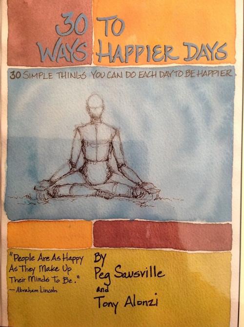 Cover of the book 30 Ways to Happier Days by Tony Alonzi, Tony Alonzi