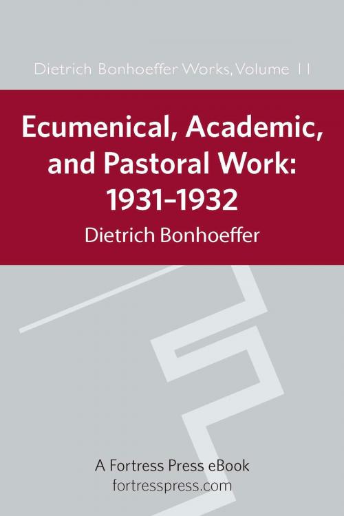 Cover of the book Ecumenical, Academic, and Pastoral Work by Dietrich Bonhoeffer, Fortress Press