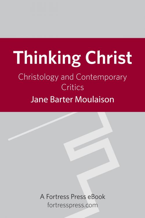 Cover of the book Thinking Christ by Jane Barter Moulaison, Fortress Press