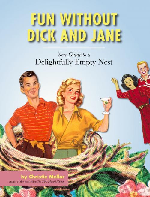 Cover of the book Fun without Dick and Jane by Christie Mellor, Chronicle Books LLC