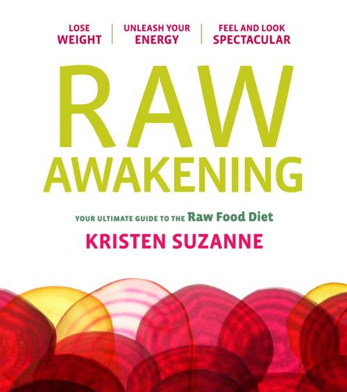 Cover of the book Raw Awakening by Kristen Suzanne, Chronicle Books LLC