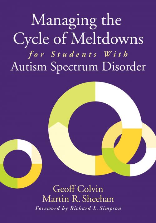 Cover of the book Managing the Cycle of Meltdowns for Students With Autism Spectrum Disorder by Martin R. Sheehan, Geoffrey T. Colvin, SAGE Publications