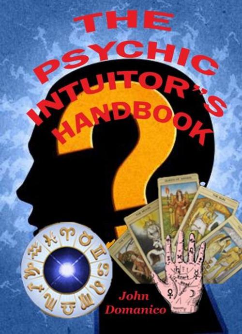 Cover of the book The Psychic Intuitor's Handbook by John Domanico, John Domanico