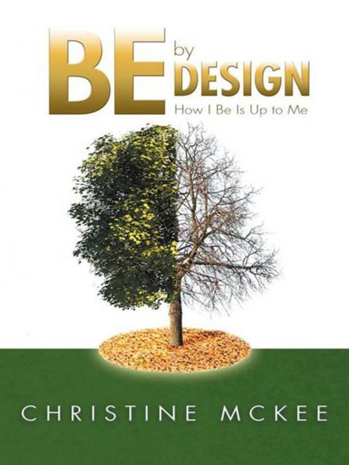 Cover of the book Be by Design by Christine McKee, Balboa Press
