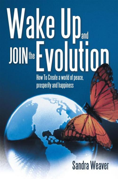 Cover of the book Wake up and Join the Evolution by Sandra Weaver, Balboa Press
