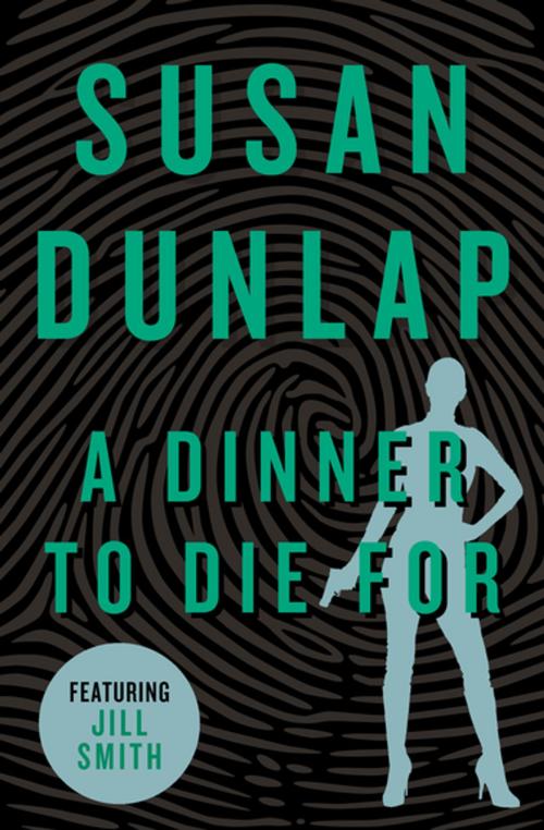 Cover of the book A Dinner to Die For by Susan Dunlap, Open Road Media