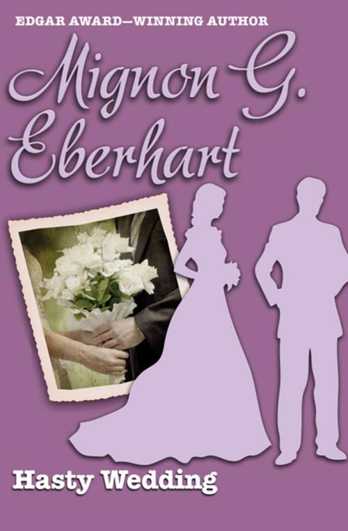 Cover of the book Hasty Wedding by Mignon G. Eberhart, MysteriousPress.com/Open Road