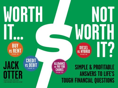 Cover of the book Worth It ... Not Worth It? by Jack Otter, Grand Central Publishing