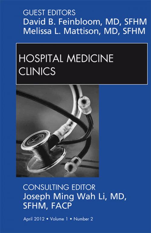Cover of the book Volume 1, Issue 2, an issue of Hospital Medicine Clinics - E-Book by David B. Feinbloom, MD, Melissa L. Mattison, MD, Elsevier Health Sciences