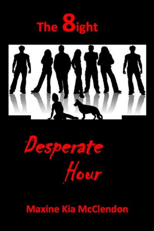 Cover of the book The 8ight: Desperate Hour by Maxine McClendon, eBookIt.com