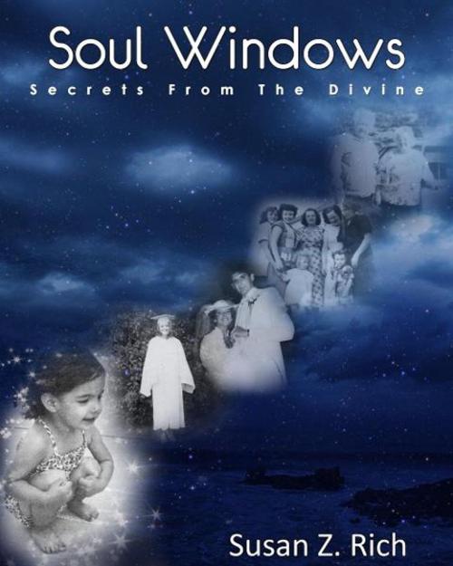 Cover of the book Soul Windows....Secrets from the Divine by Susan Z Rich, eBookIt.com