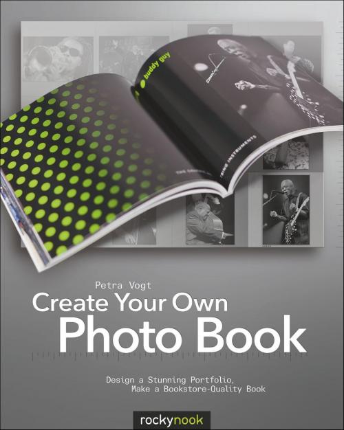 Cover of the book Create Your Own Photo Book by Petra Vogt, Rocky Nook