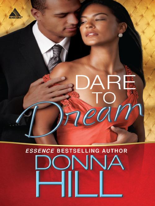 Cover of the book Dare to Dream by Donna Hill, Harlequin