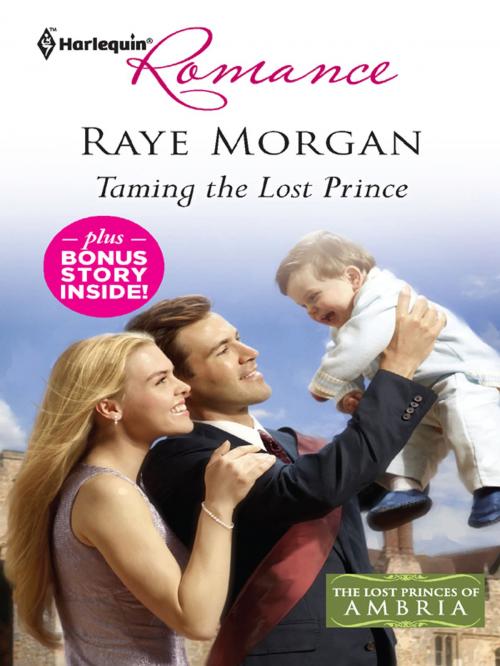 Cover of the book Taming the Lost Prince & Keeping Her Baby's Secret by Raye Morgan, Harlequin