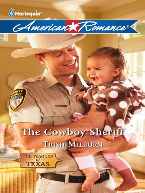 Cover of the book The Cowboy Sheriff by Trish Milburn, Harlequin