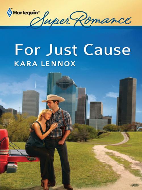 Cover of the book For Just Cause by Kara Lennox, Harlequin