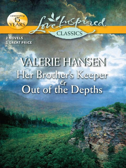 Cover of the book Her Brother's Keeper and Out of the Depths by Valerie Hansen, Harlequin