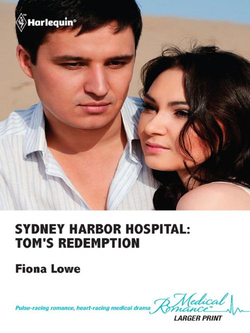 Cover of the book Sydney Harbor Hospital: Tom's Redemption by Fiona Lowe, Harlequin