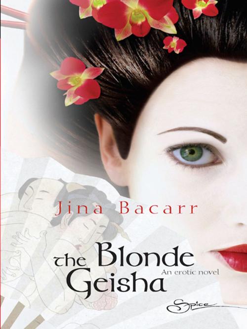 Cover of the book The Blonde Geisha by Jina Bacarr, Spice