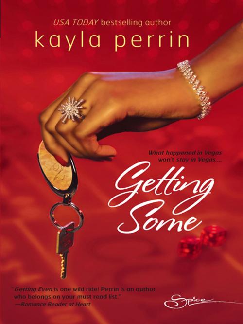 Cover of the book Getting Some by Kayla Perrin, Spice