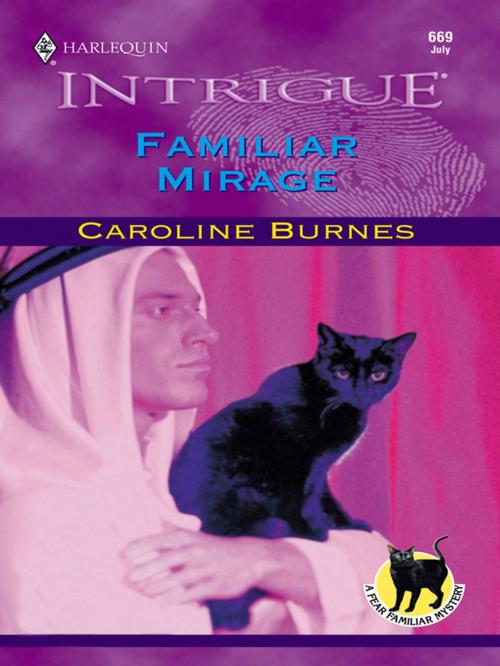 Cover of the book FAMILIAR MIRAGE by Caroline Burnes, Harlequin