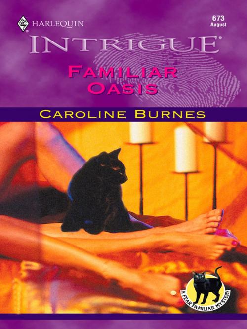 Cover of the book FAMILIAR OASIS by Caroline Burnes, Harlequin