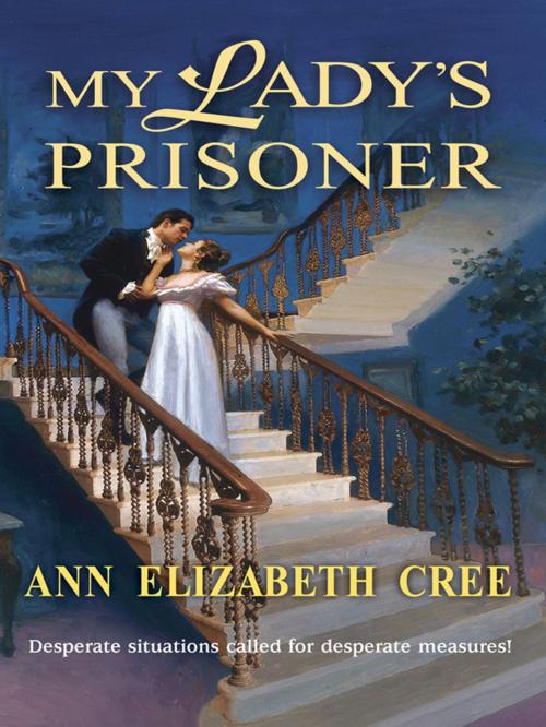 Cover of the book MY LADY'S PRISONER by Ann Elizabeth Cree, Harlequin