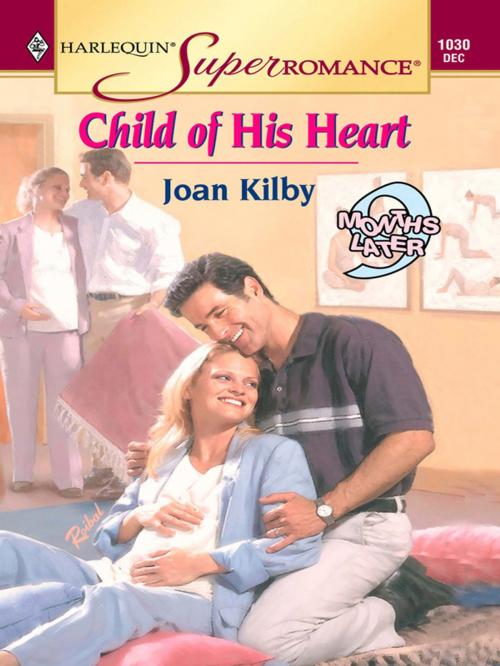 Cover of the book CHILD OF HIS HEART by Joan Kilby, Harlequin