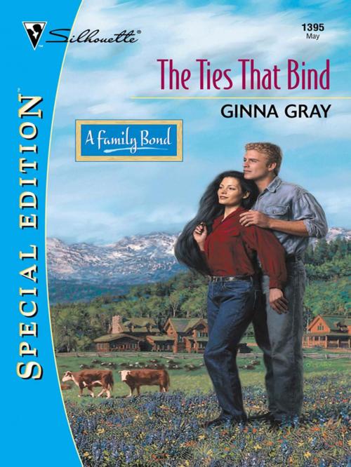Cover of the book THE TIES THAT BIND by Ginna Gray, Silhouette