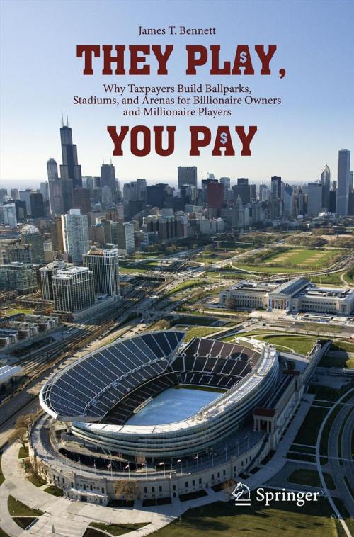 Cover of the book They Play, You Pay by James T. Bennett, Springer New York