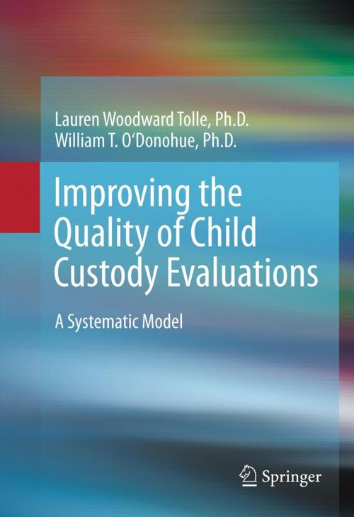 Cover of the book Improving the Quality of Child Custody Evaluations by Lauren Woodward Tolle, William O'Donohue, Springer New York