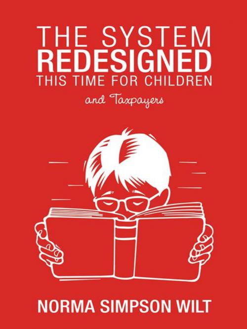 Cover of the book The System Redesigned - This Time for Children by Norma Simpson Wilt, Inspiring Voices